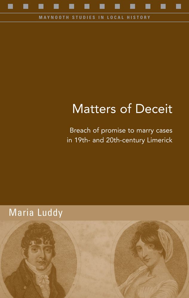 Matters of Deceit: Breach of Promise to Marry Cases in 19th- and 20th-Century Limerick