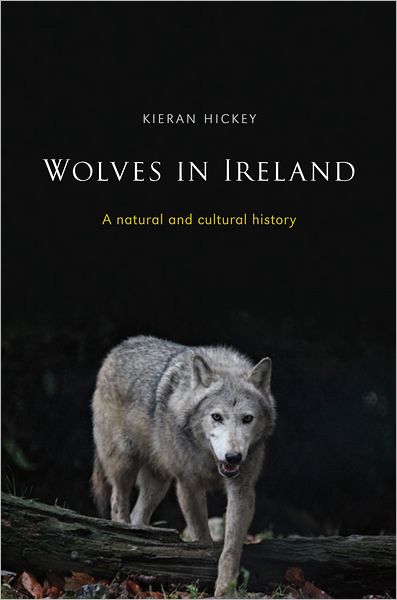 Wolves in Ireland: A Natural and Cultural History