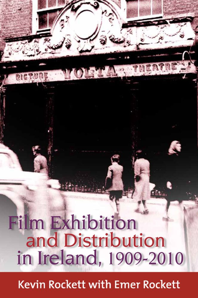 "Film Exhibition and Distribution in Ireland, 1909-2010"