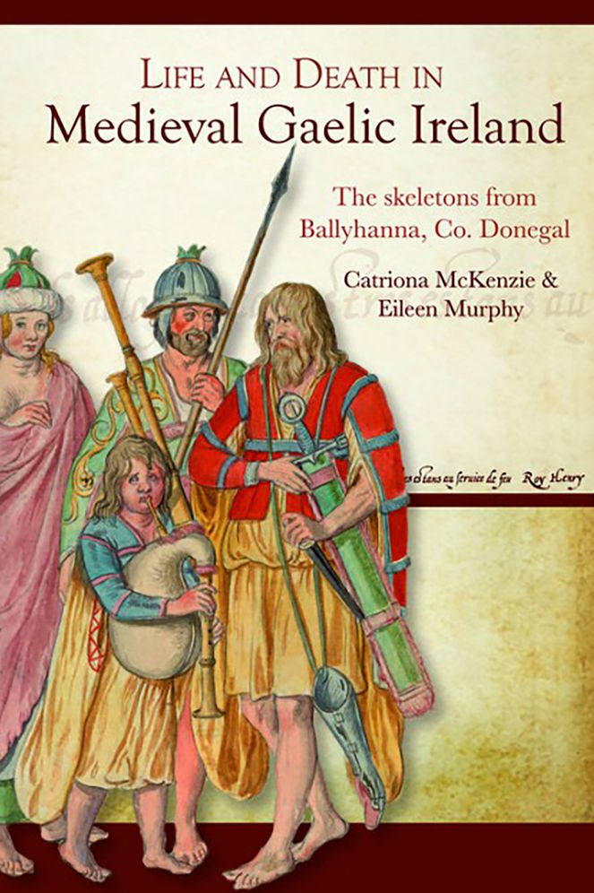 Life and Death in Medieval Gaelic Ireland: The Ballyhanna Skeletons