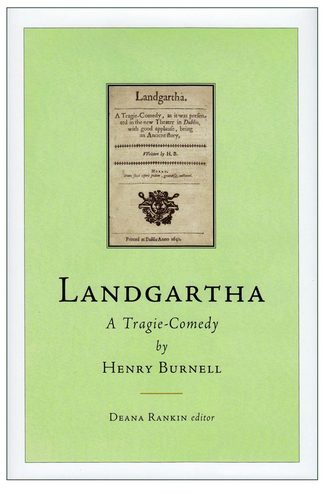Landgartha: A Tragie-Comedy: By Henry Burnell