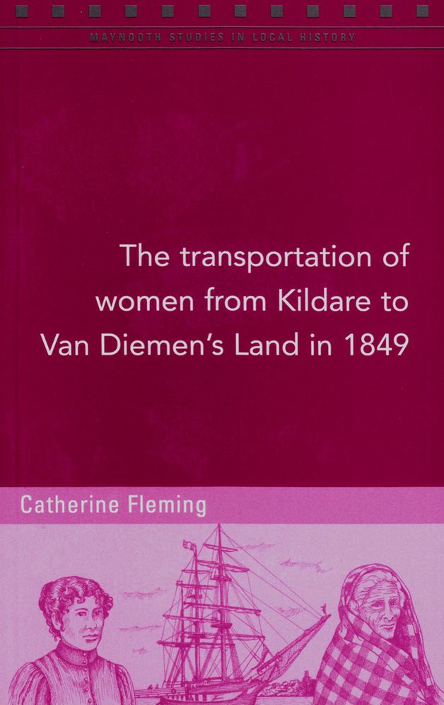 The Transportation of Women from Kildare to Van Diemen's Land In 1849