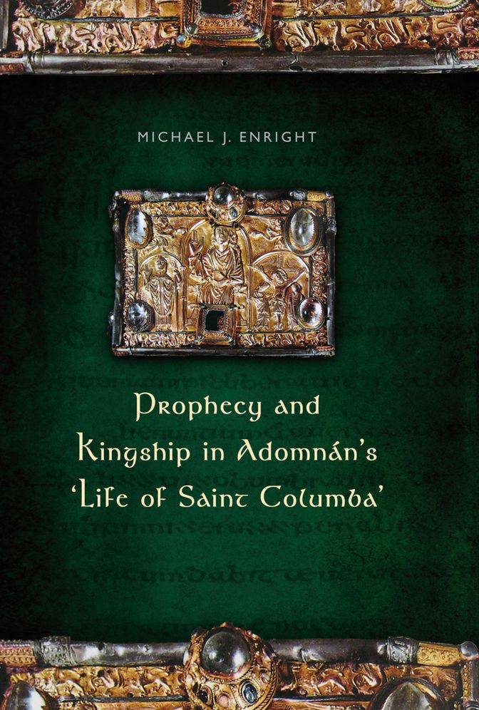 Prophecy and kingship in Adomnan's 'Life of Saint Columba'