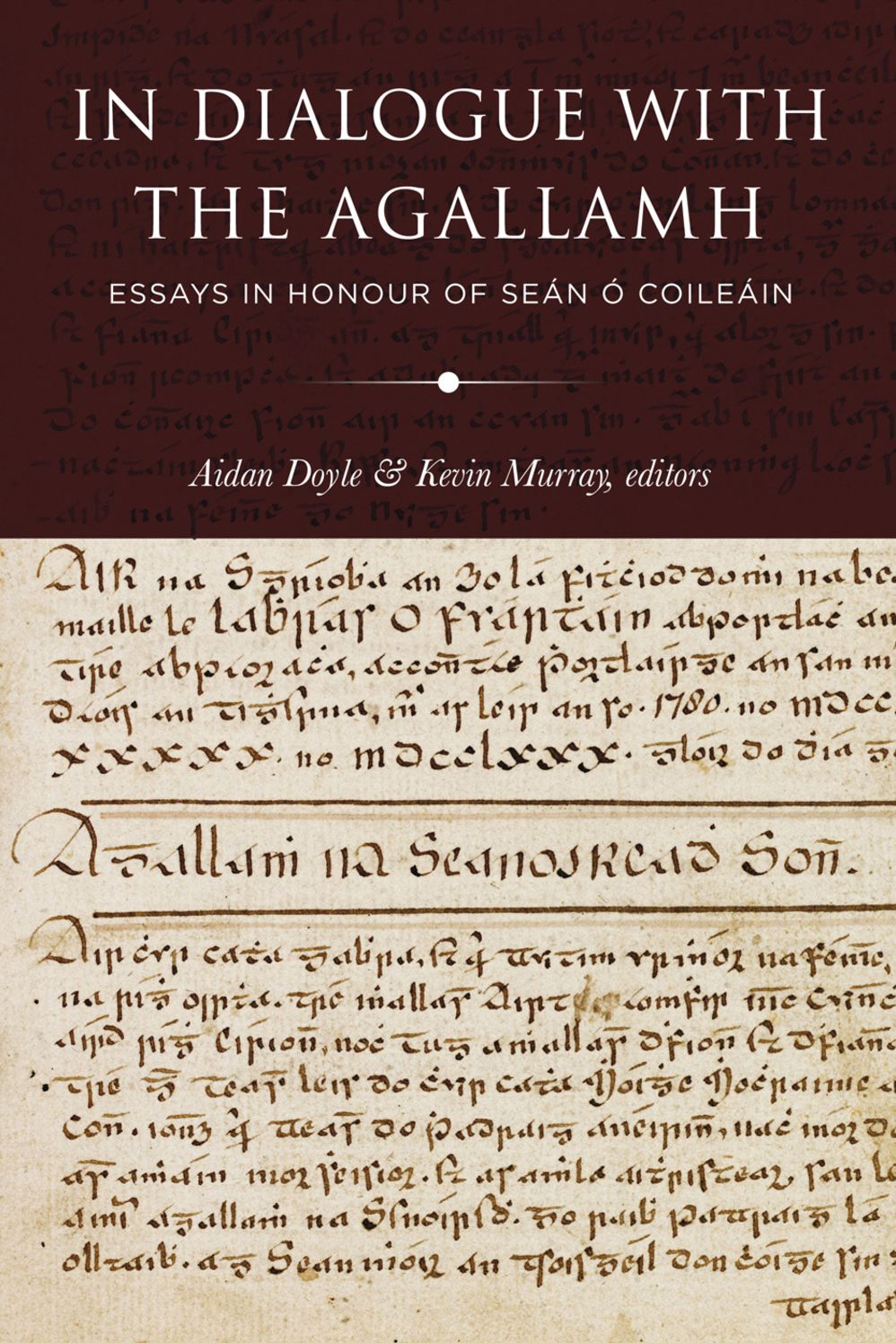 In Dialogue with the Agallamh: Essays in Honour of Sean O Coileain
