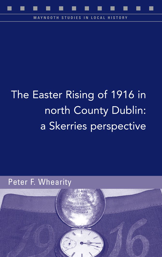 The Easter Rising of 1916 in north Co. Dublin: A Skerries perspective