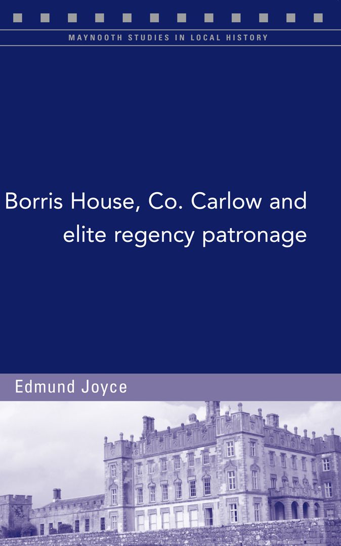 Borris House, Co. Carlow, and elite regency patronage