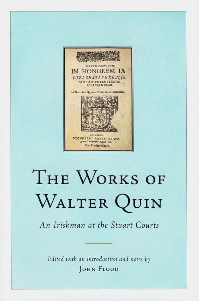 The works of Walter Quin, an Irishman at the Stuart courts