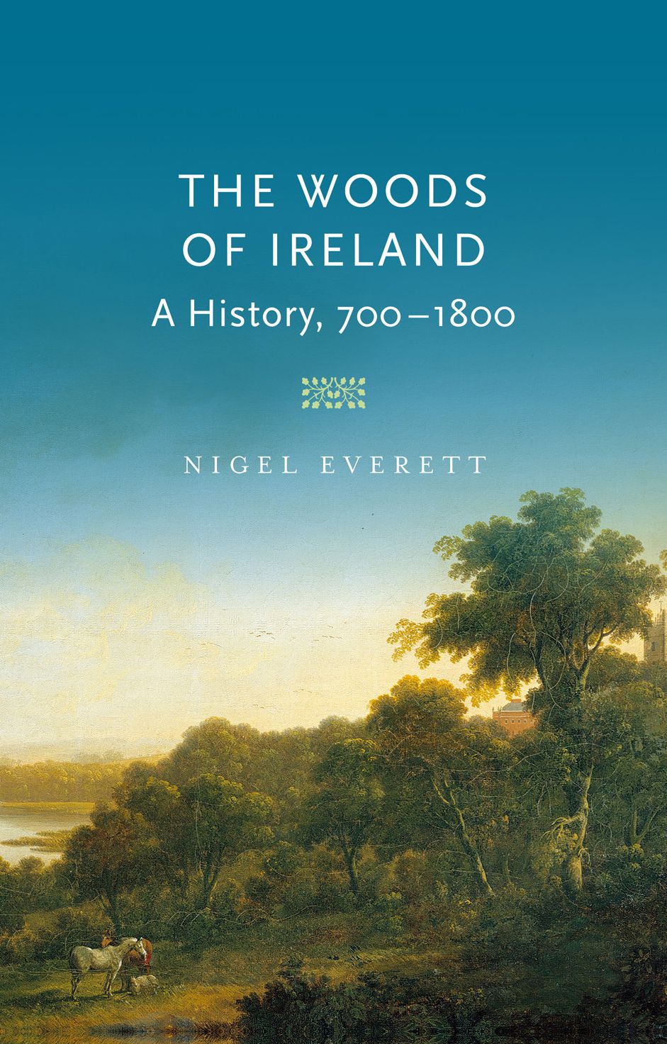 The woodlands of Ireland, 700-1800