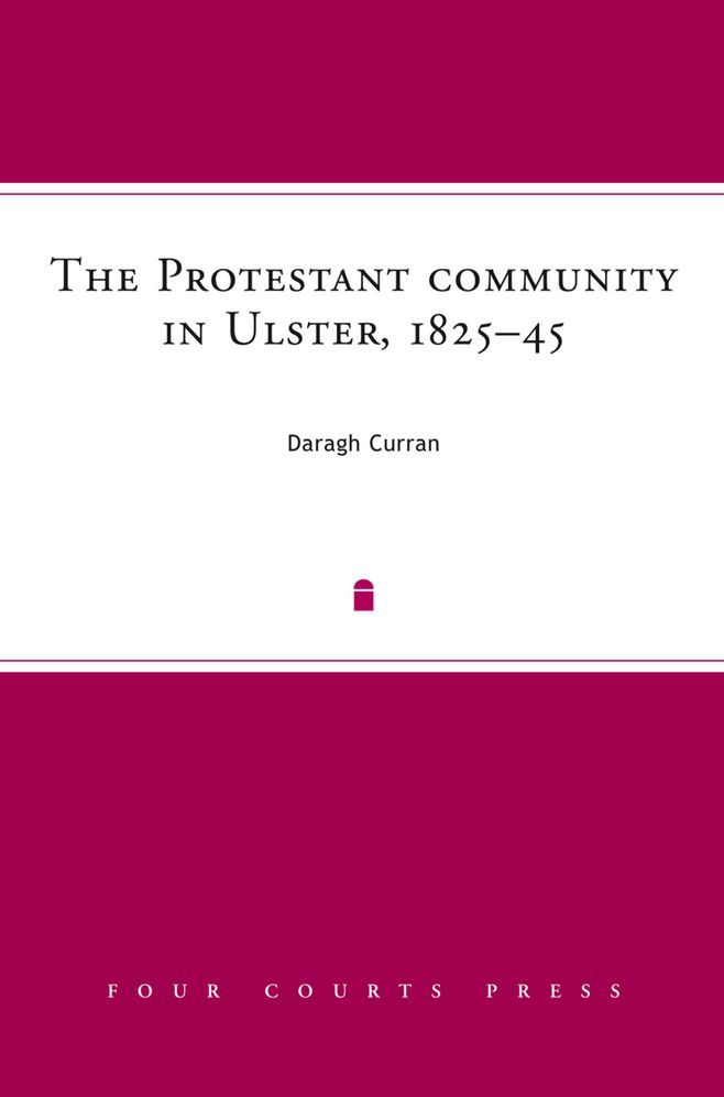 The Protestant community in Ulster, 1825-45: a society in transition