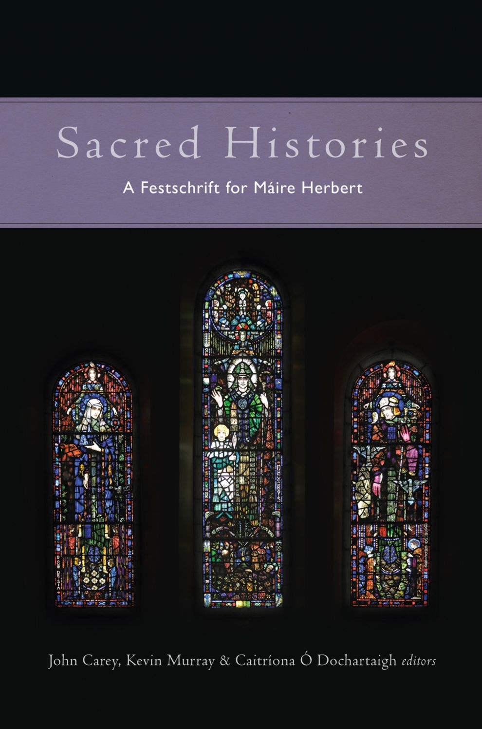 Sacred Histories: Studies in the literature and culture of medieval Ireland