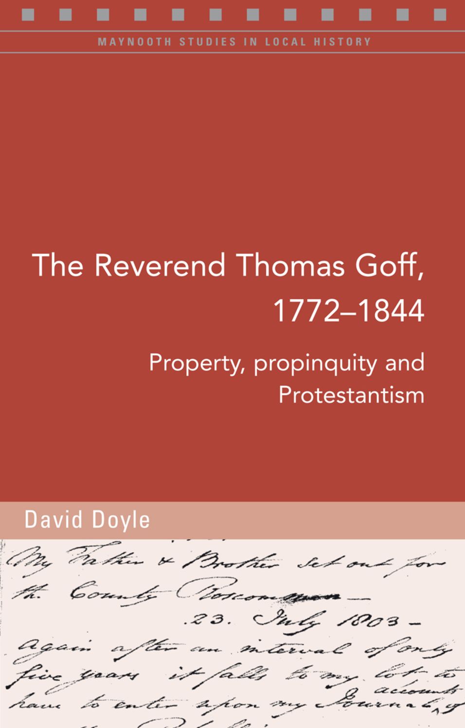 The Reverend Thomas Goff (1772-1844): property, propinquity and protestantism