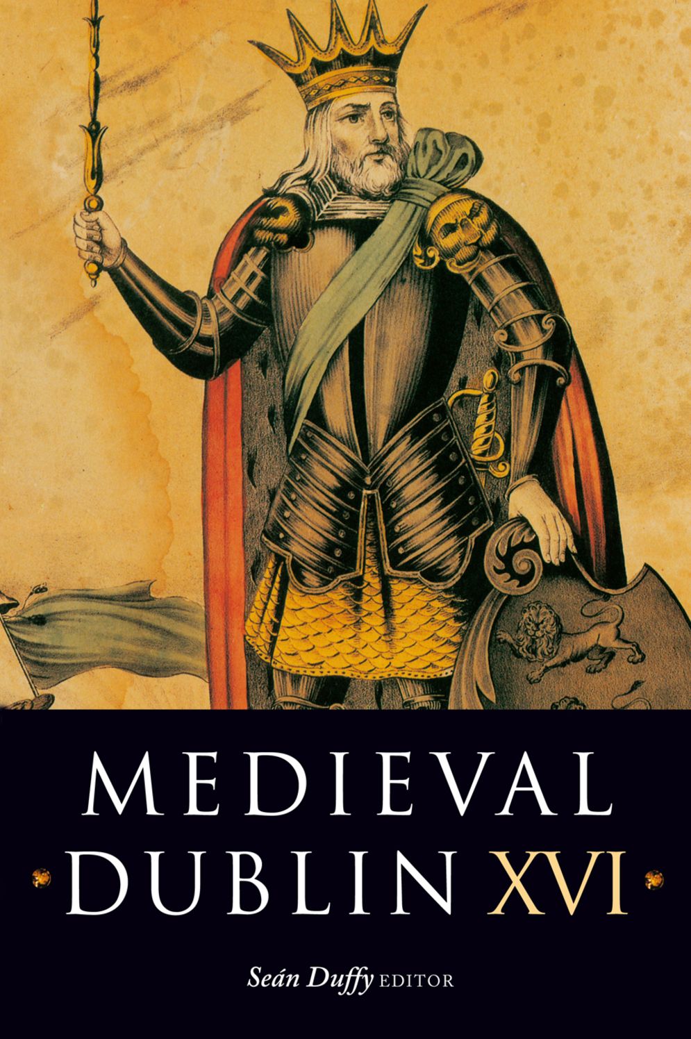 Medieval Dublin XVI: Proceedings of Clontarf 1014-2014: National Conference Marking the Millennium of the Battle of Clontarf, 11-12 April 2014