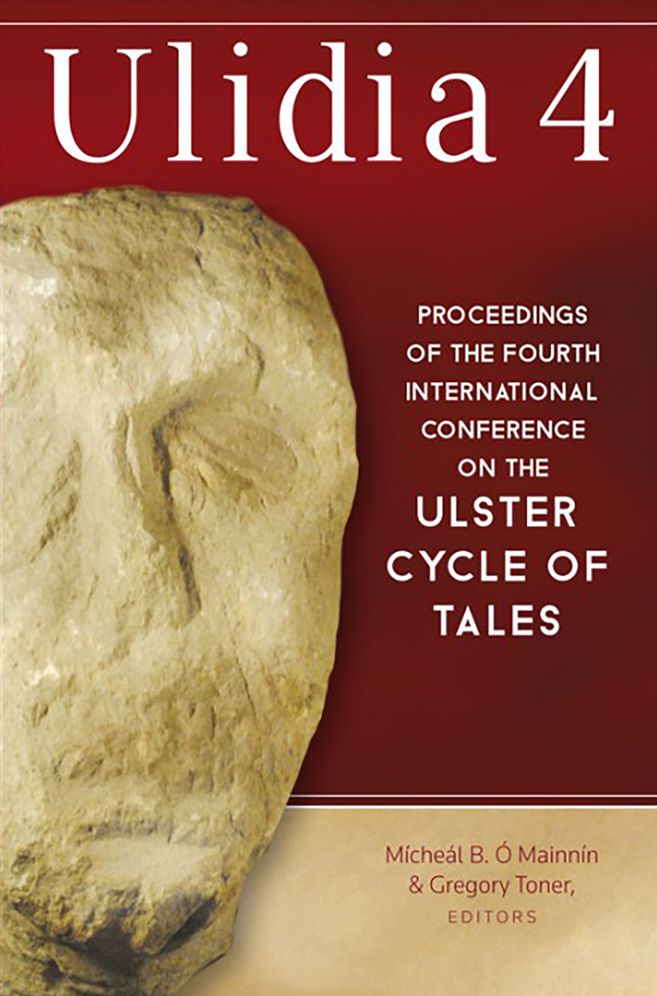 Ulidia 4: Proceedings of the Fourth International Conference on the Ulster Cycle of Tales