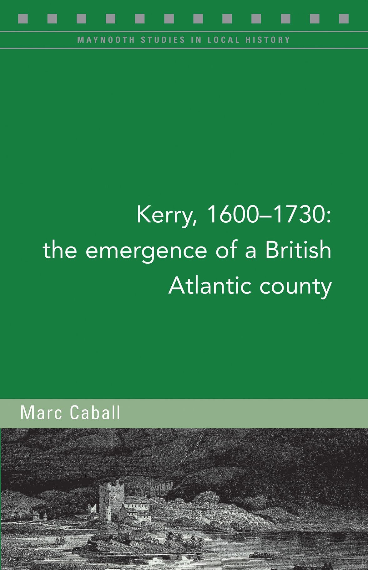 Kerry, 1600-1730: The Emergence of a British Atlantic County