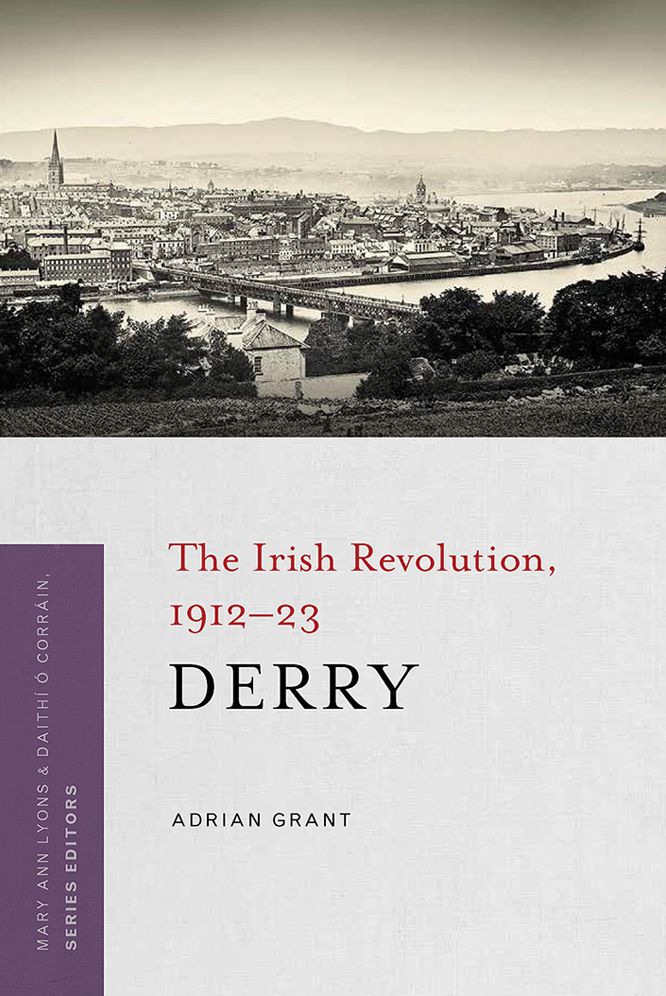 Derry: The Irish Revolution, 1912-23
