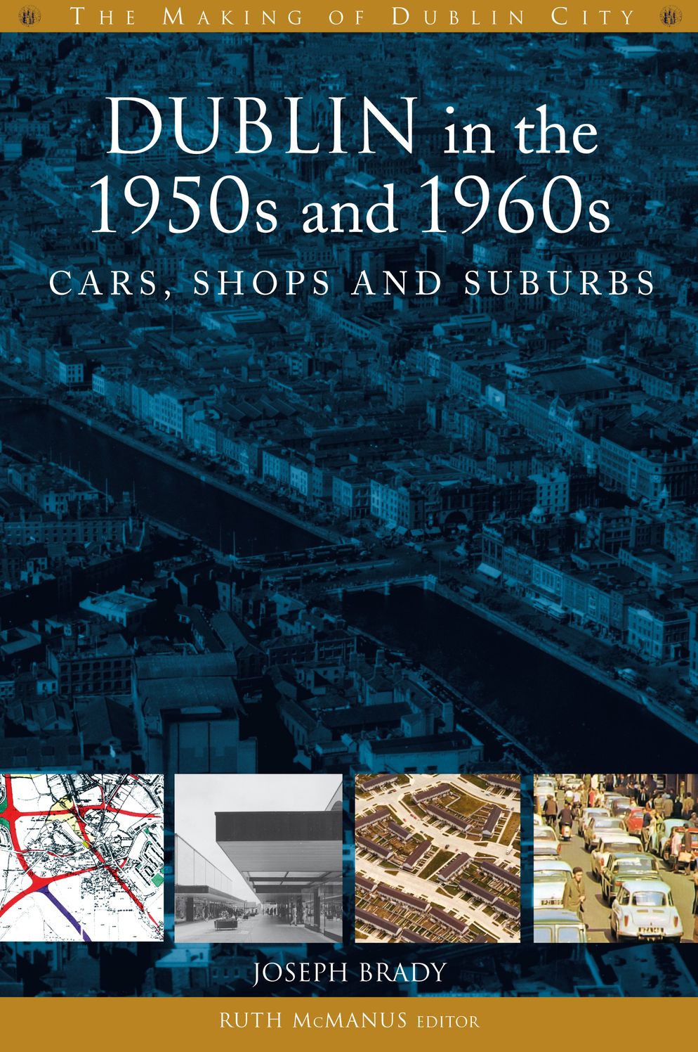 Dublin in the 1950s and 1960s: Cars, Shops and Suburbs