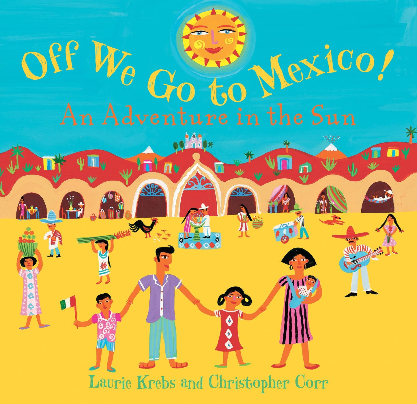Off We Go to Mexico!: An Adventure in the Sun