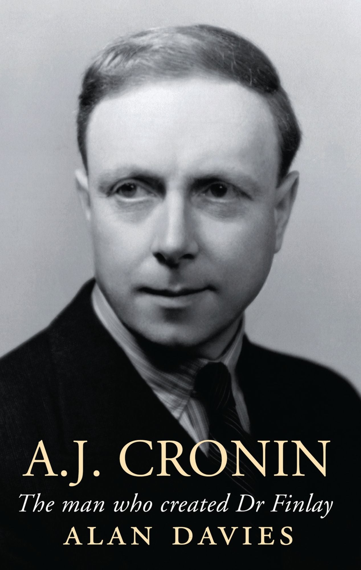 A. J. Cronin: The Man Who Created Dr Finlay
