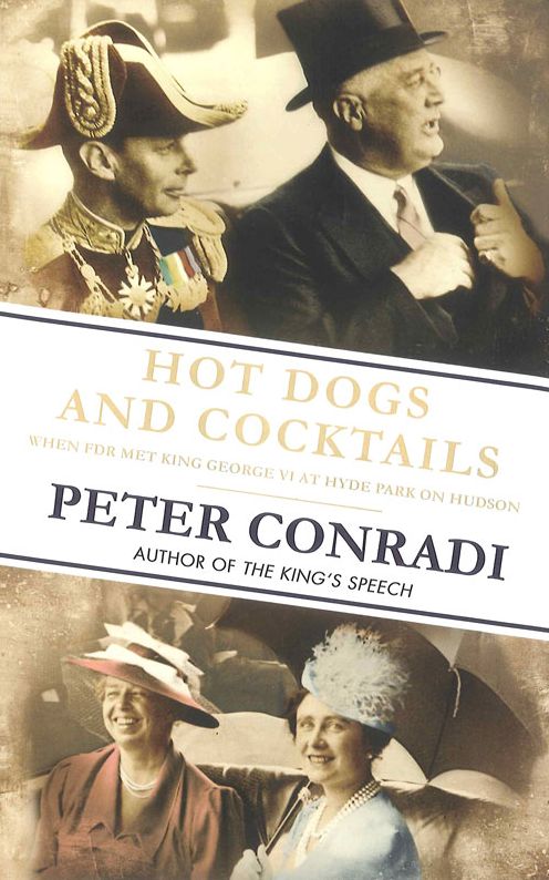 Hot Dogs and Cocktails: When FDR Met King George VI at Hyde Park on Hudson