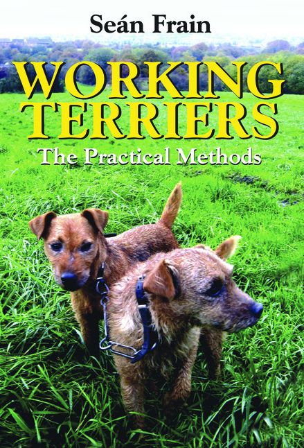 Working Terriers: The Practical Methods