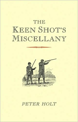 The Keen Shot's Miscellany