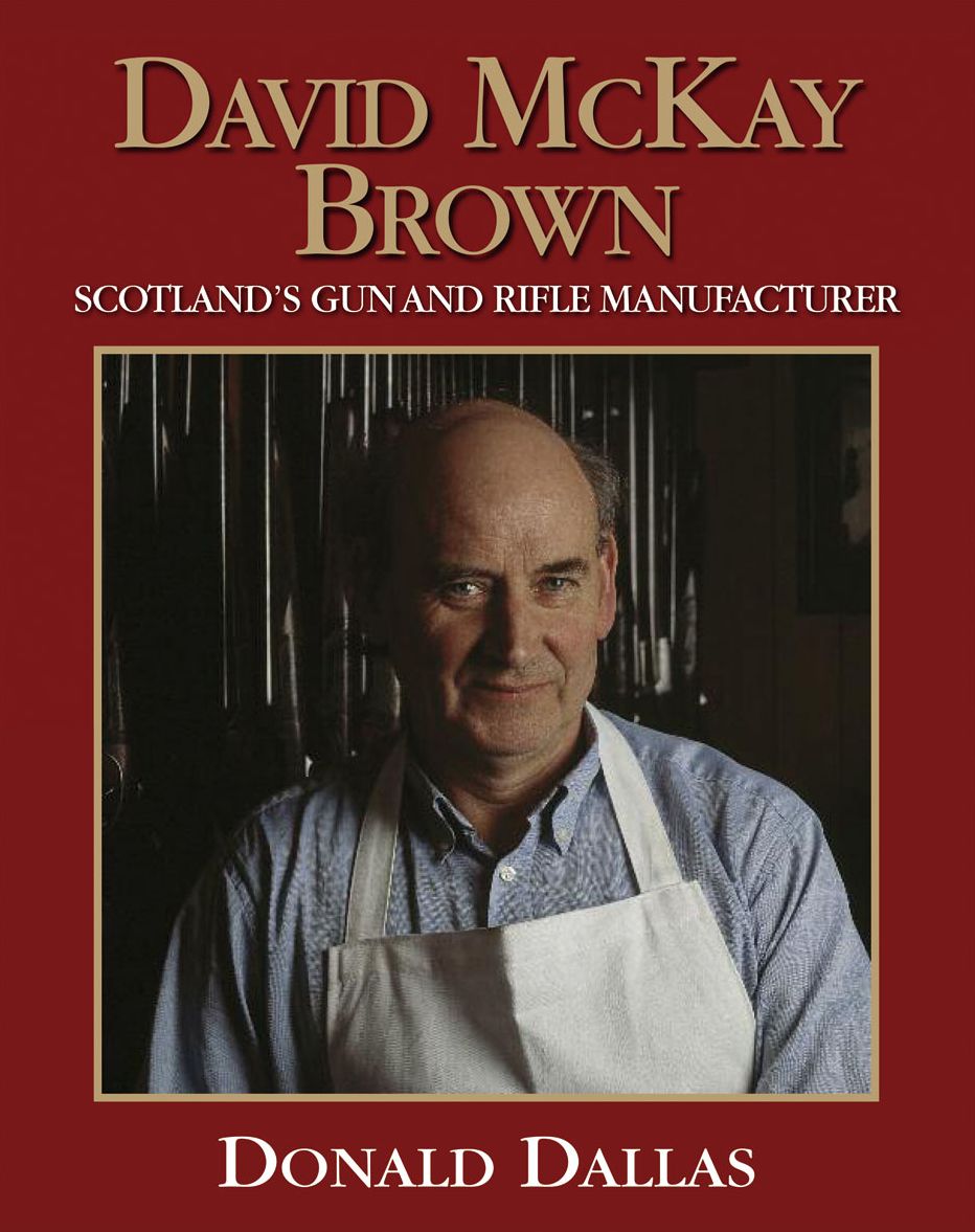 David McKay Brown: Scotland's Gun and Rifle Manufacturer