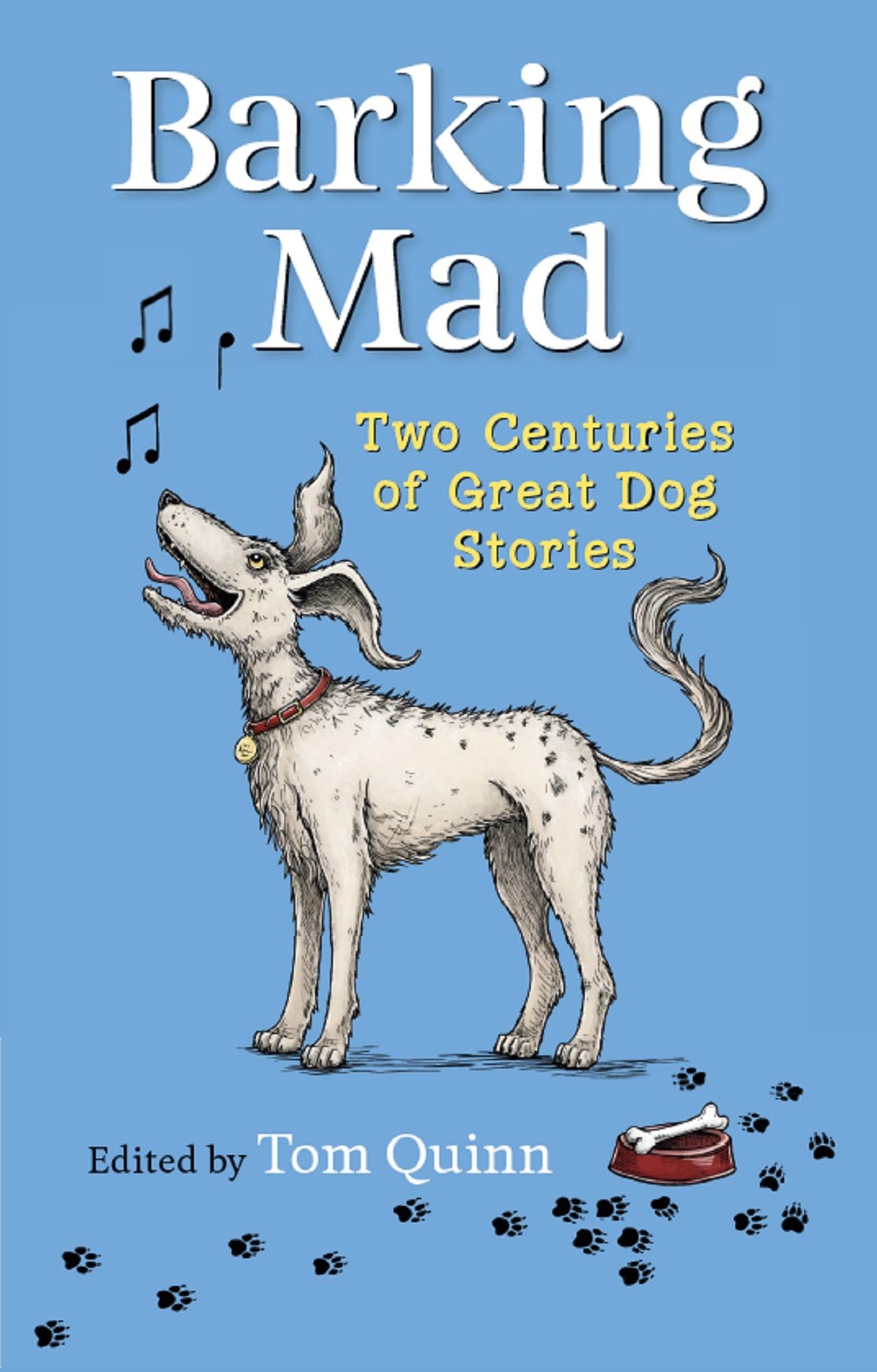 BARKING MAD: TWO CENTURIES OF GREAT DOG STORIES