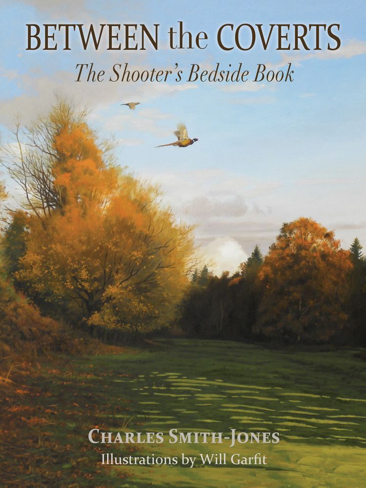 Between the Coverts: The Shooter's Bedside Book