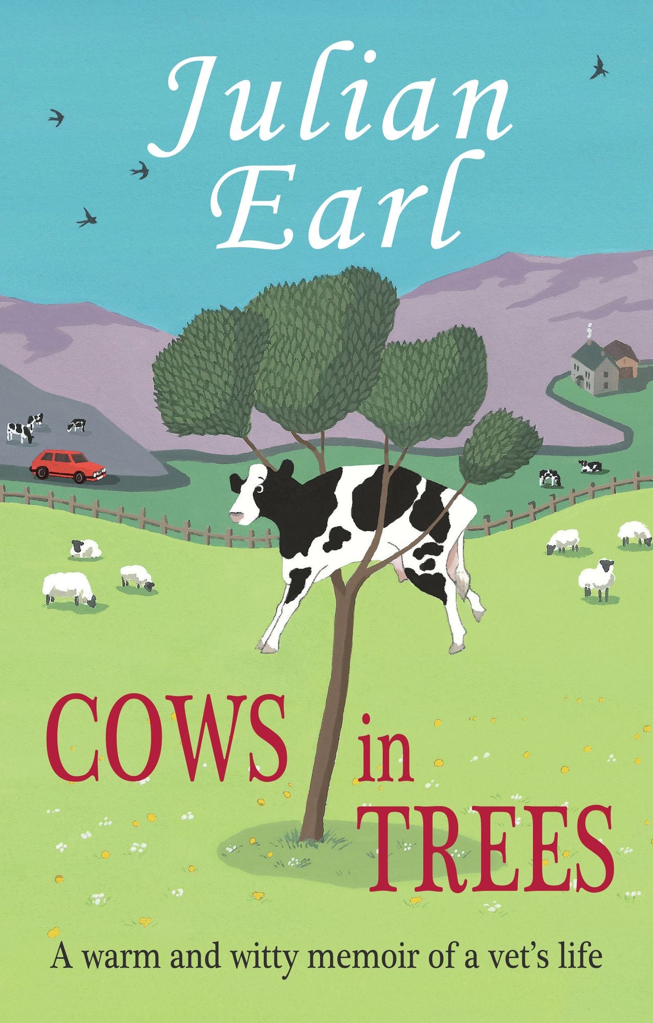 COWS IN TREES: A WARM AND WITTY MEMOIR OF A VET'S LIFE