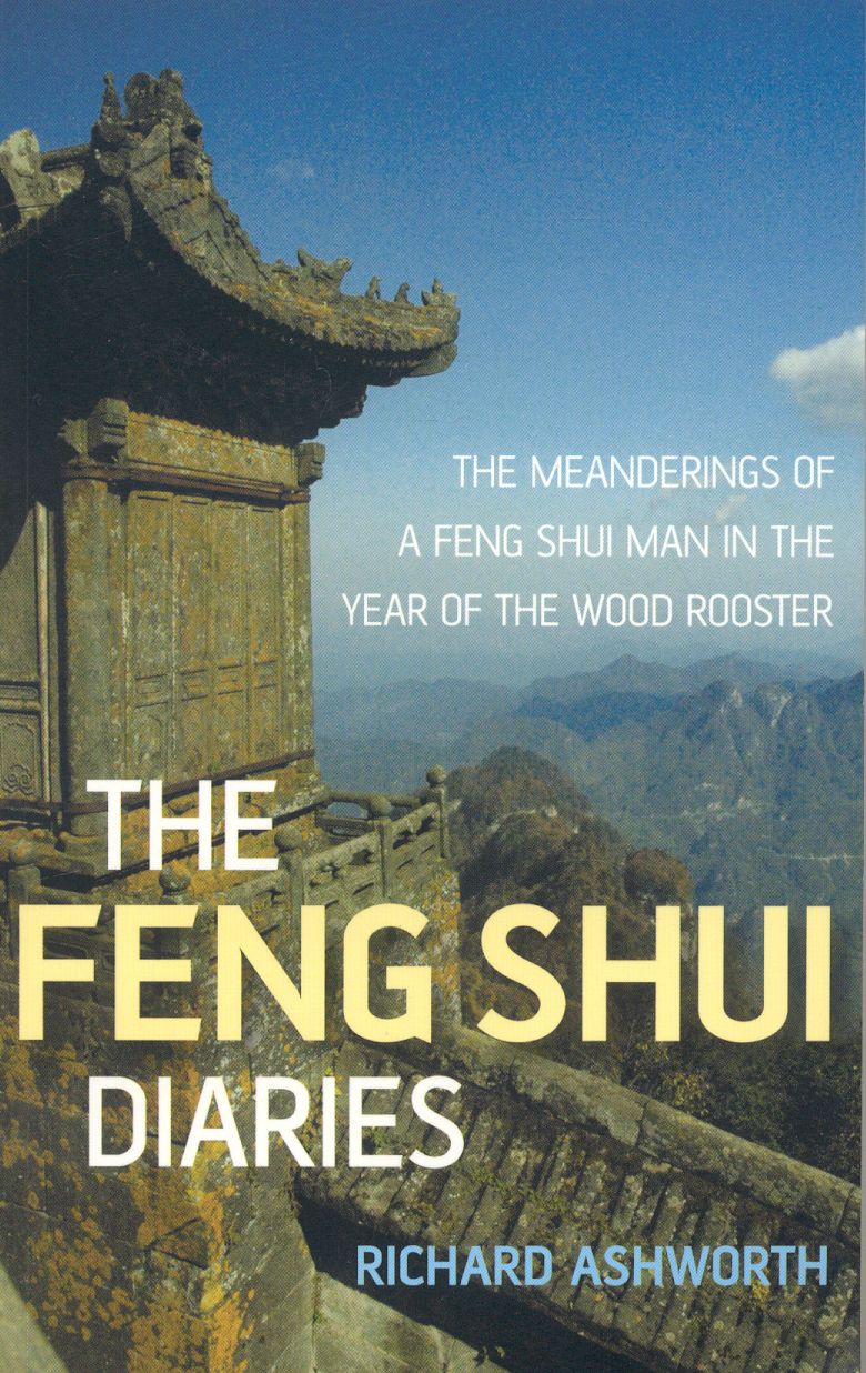 Feng Shui Diaries: The Wit and Wisdom of a Feng Shui Man