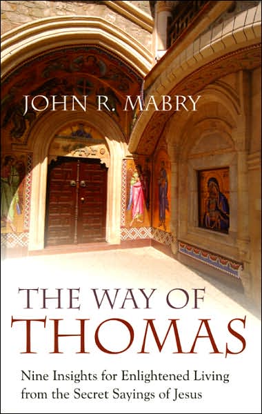 Way of Thomas: Nine Insights for Enlightened Living from the Secret Sayings of Jesus