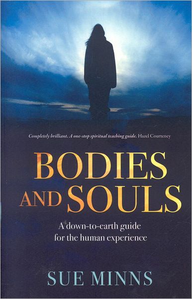 Bodies and Souls: A Down-To-Earth Guide to the Human Experience