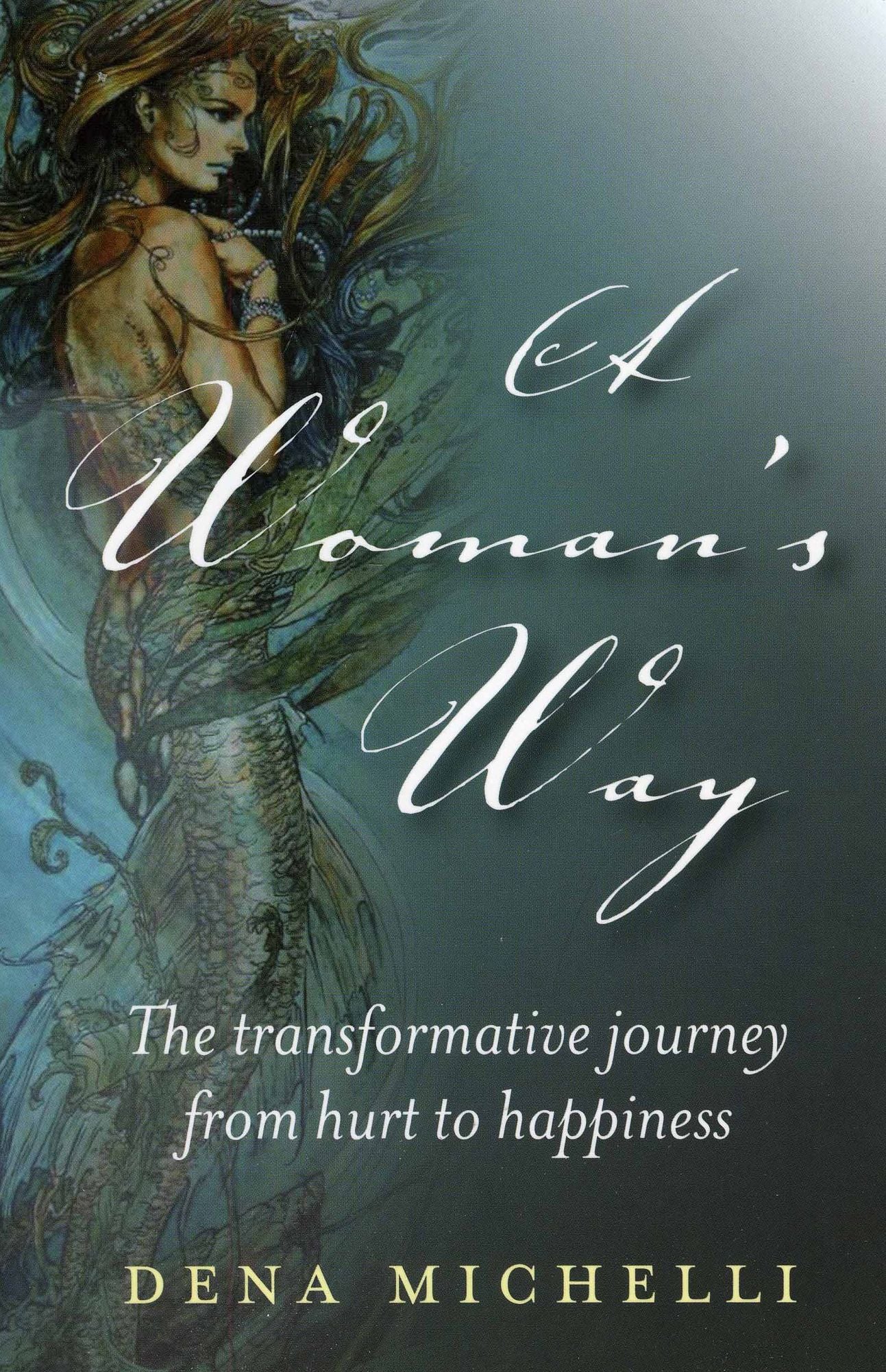 Woman's Way: The Transformative Journey From Hurt to Happiness