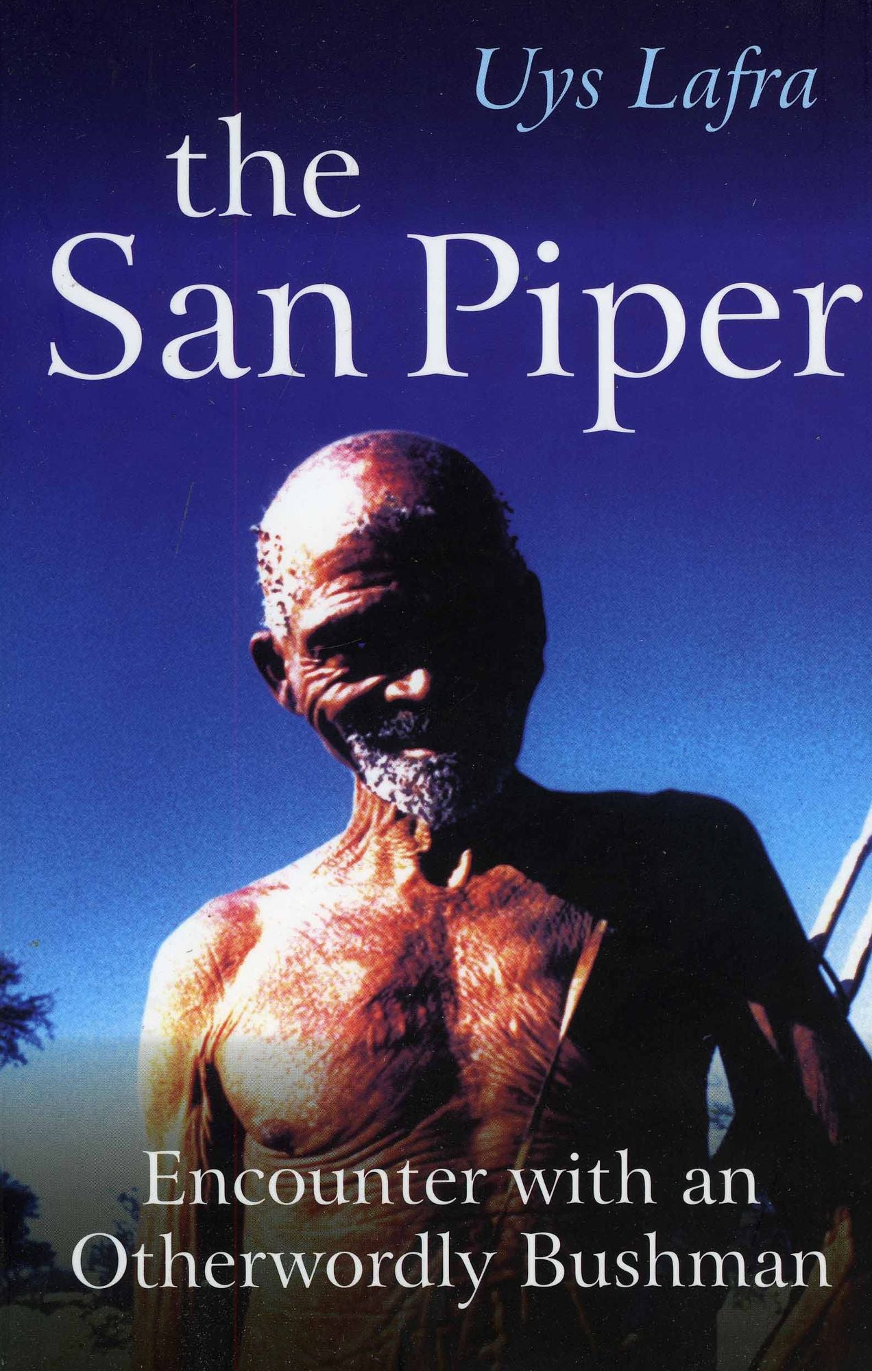 San Piper: Encounters with an Otherworldly Bushman