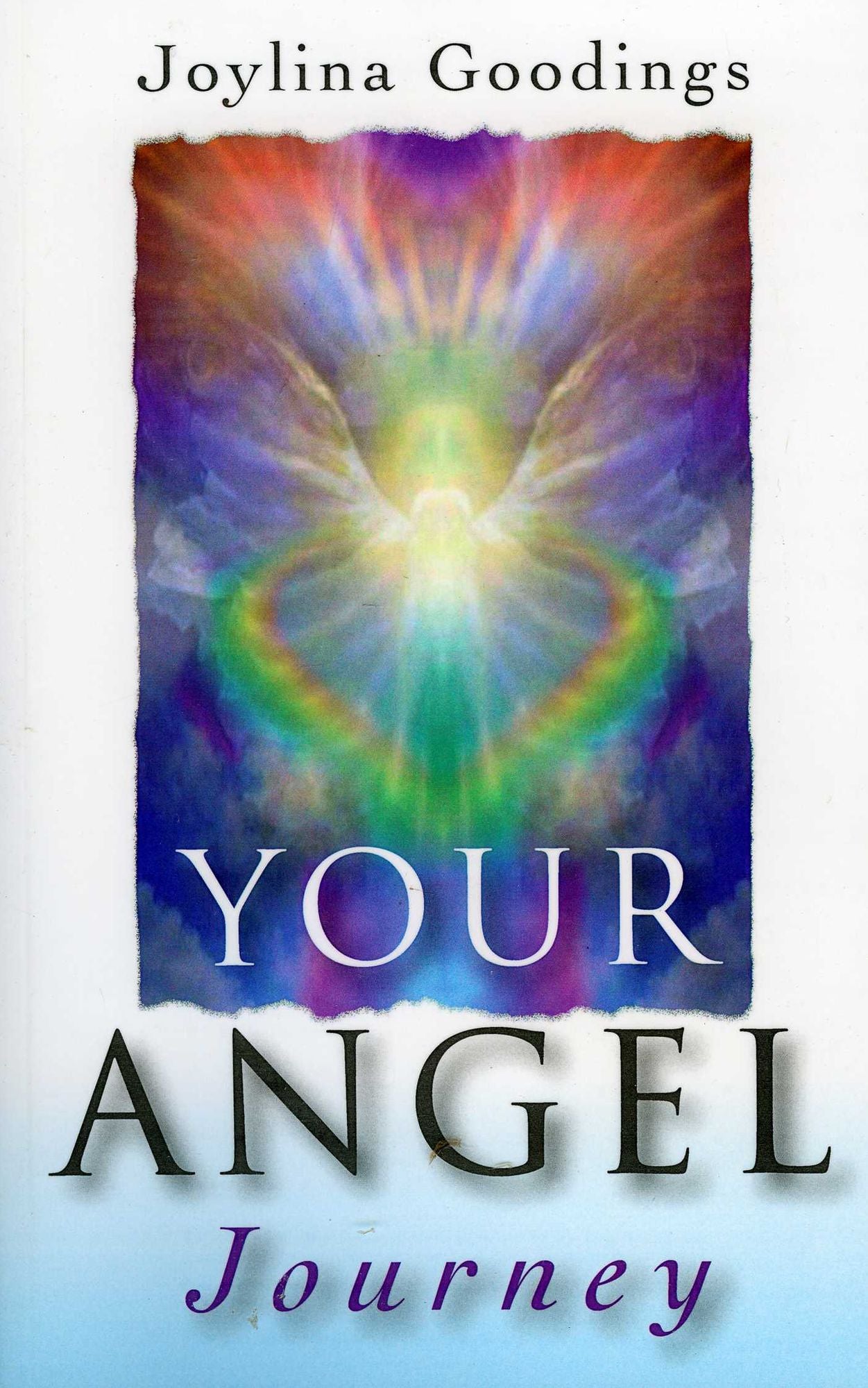Your Angel Journey: A Guide to Releasing Your Inner Angel