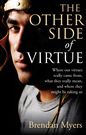 Other Side of Virtue: Where Our Virtues Come From, What They Really Mean, and Where They Might Be Taking Us