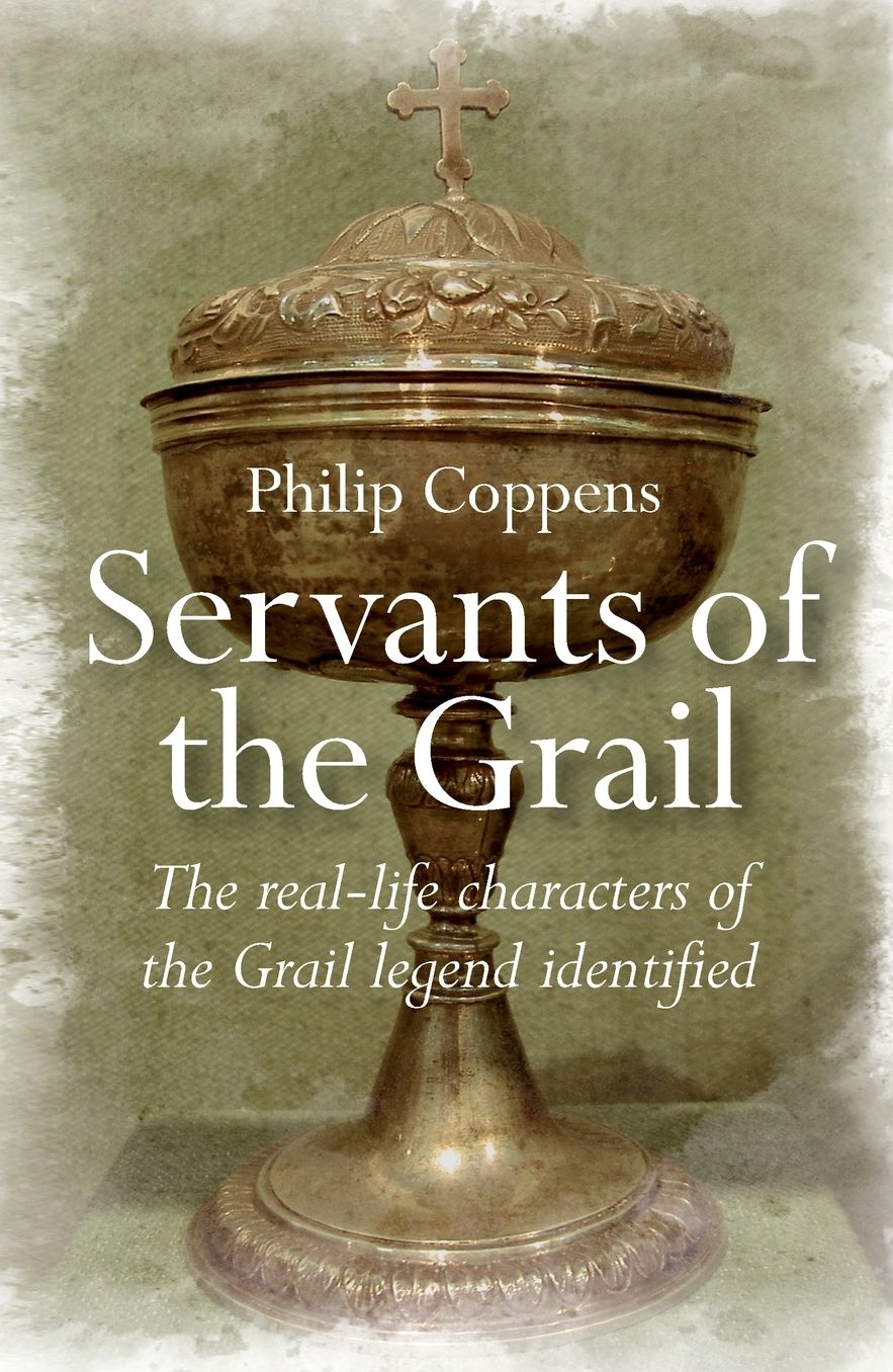 Servants of the Grail: The Real-Life Characters of the Grail Legend Identified