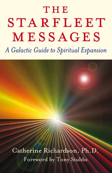 Starfleet Messages: A Galactic Guide To Spiritual Expansion