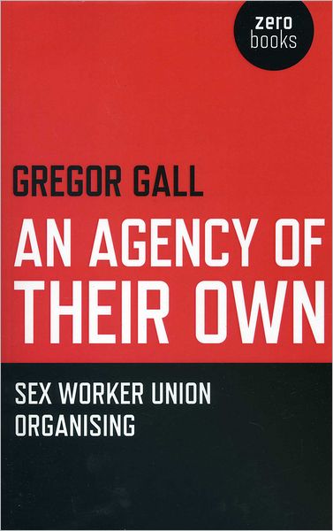 An Agency of Their Own: Sex Worker Union Organizing