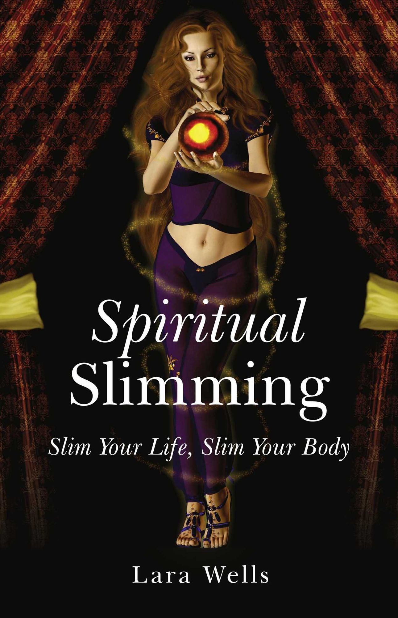 Spiritual Slimming: Slim Your Life, Slim Your body