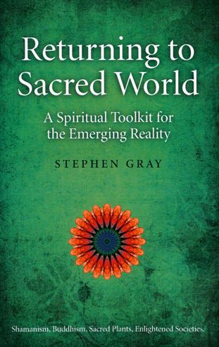 Returning to Sacred World: A Spiritual Toolkit for the Emerging Reality
