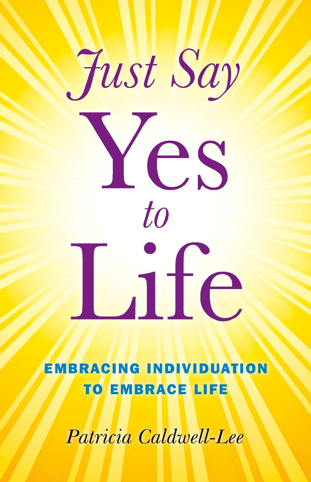 Just Say Yes to Life: Embracing individuation to embrace life