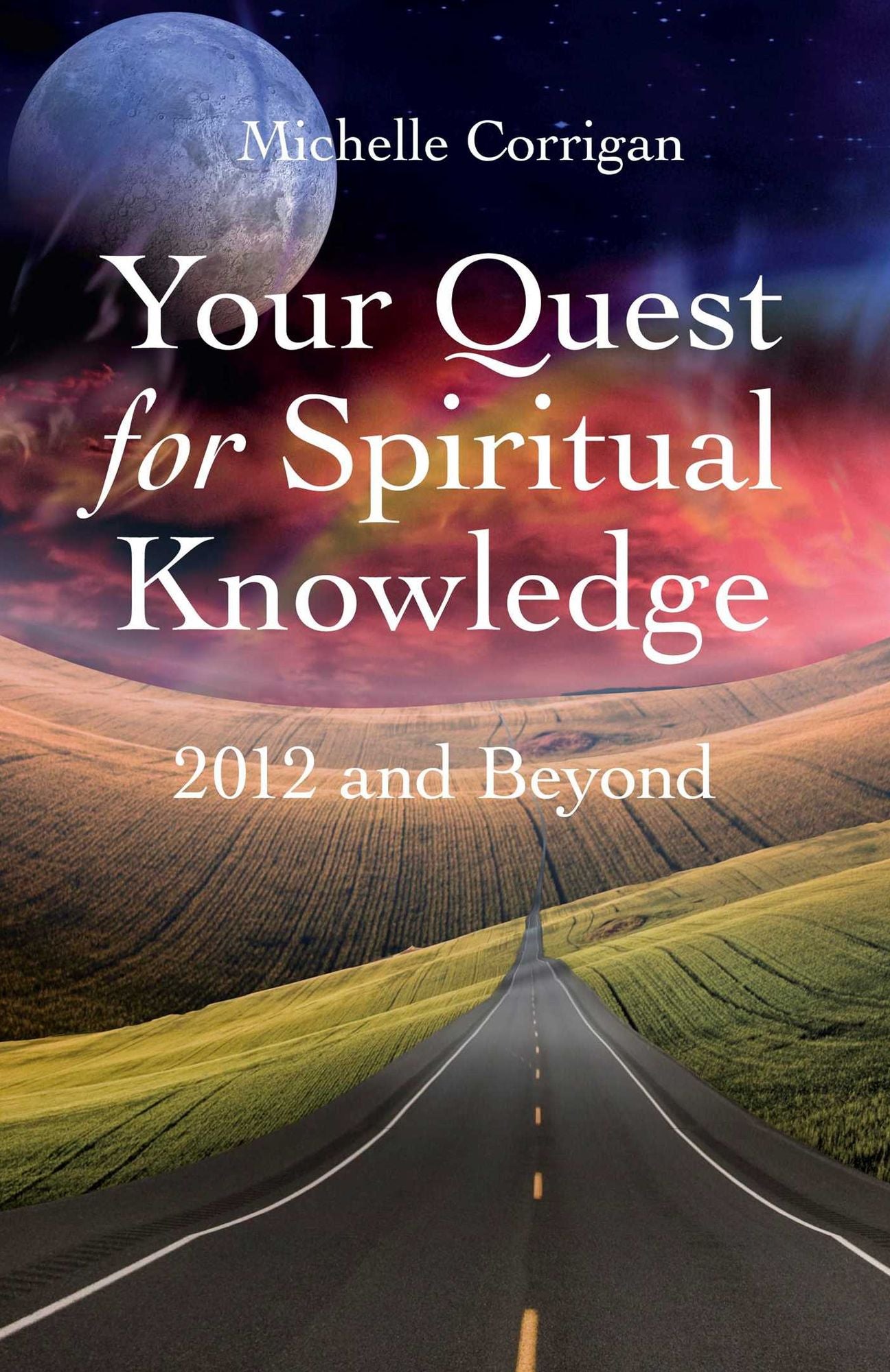 Your Quest for Spiritual Knowledge: 2012 and Beyond