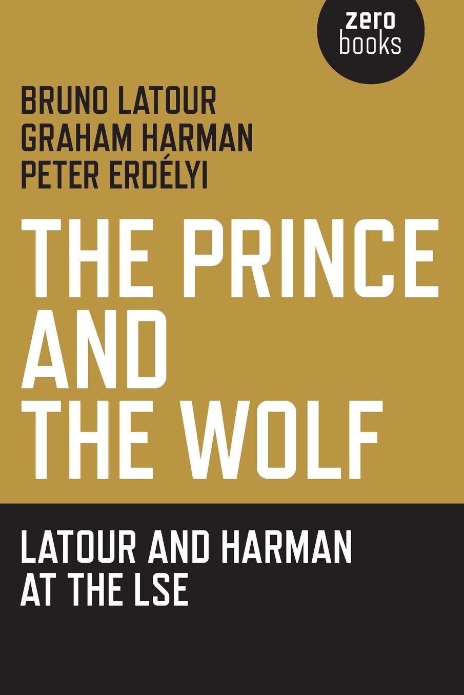 The Prince and the Wolf: Latour and Harman at the LSE