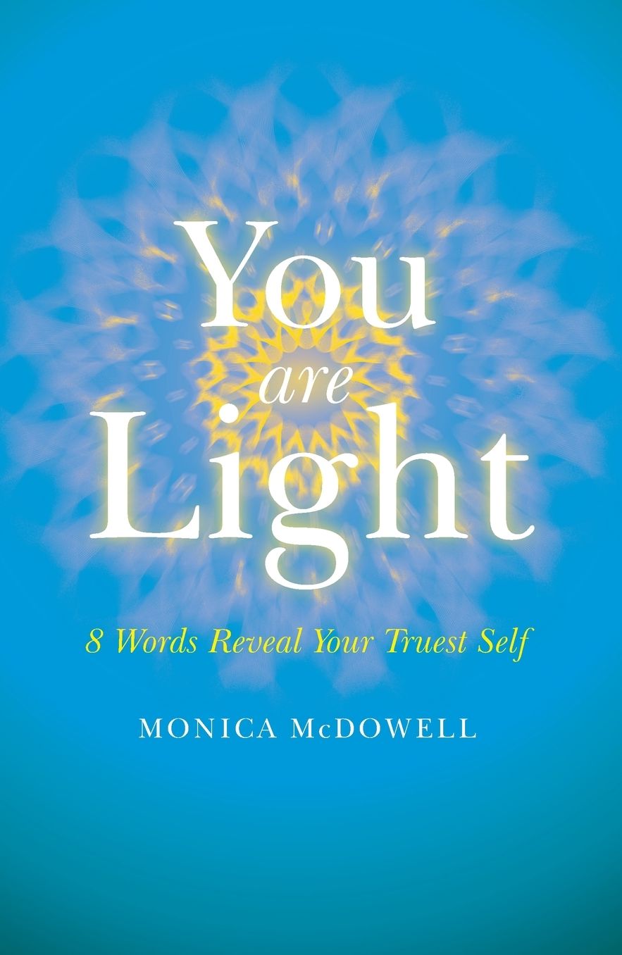 You are Light: 8 Words Reveal Your Truest Self
