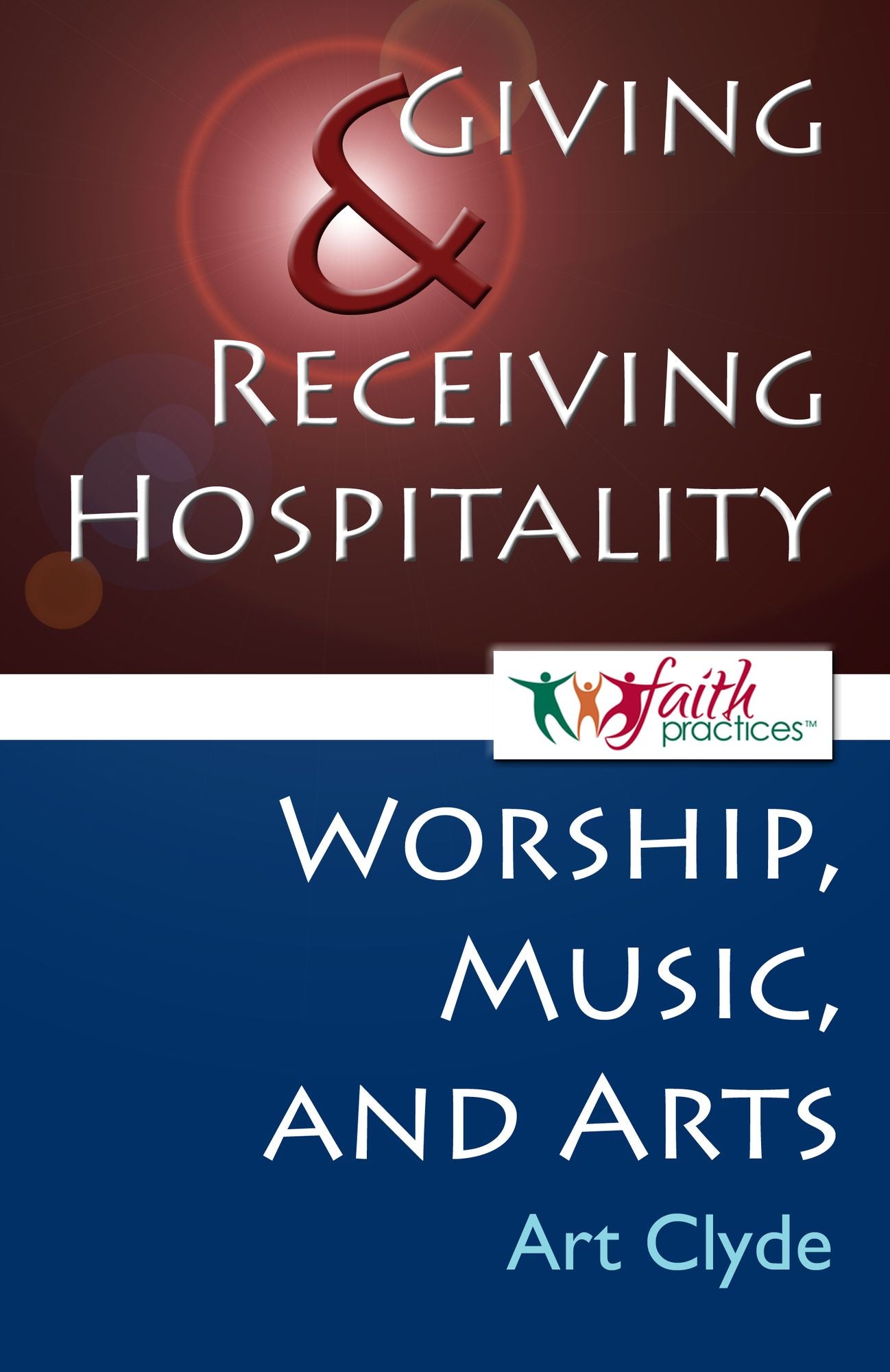 Giving and Receiving Hospitality [Worship, Music, and Arts]