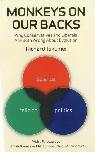 Monkeys On Our Backs: Why Conservatives and Liberals Are Both Wrong About Evolution