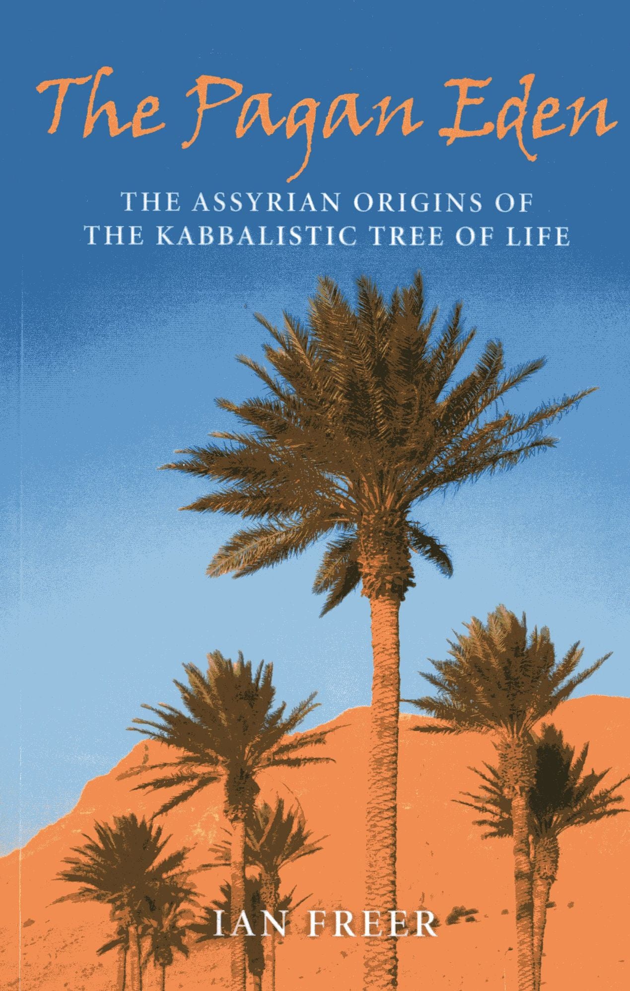 The Pagan Eden: The Assyrian Origins of the Kabbalistic Tree of Life