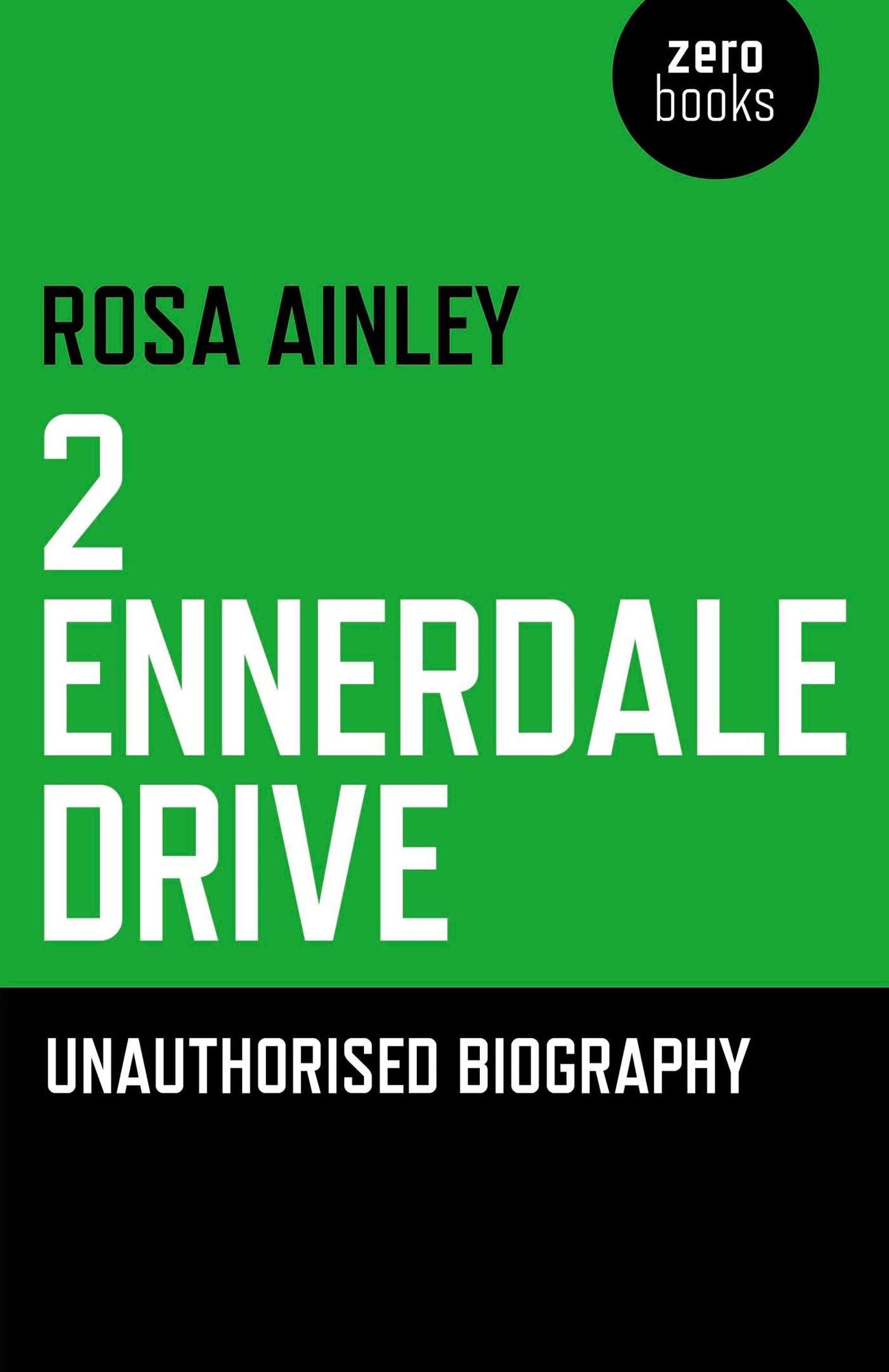 2 Ennerdale Drive: An Unauthorised Biography