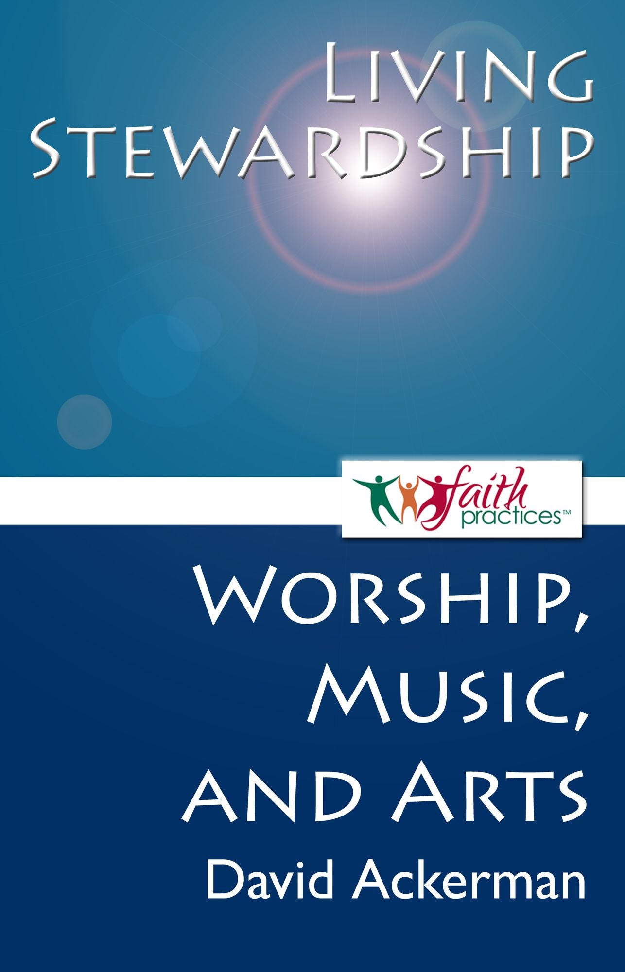 Living Stewardship [Worship, Music, and Arts]